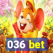 036 bet